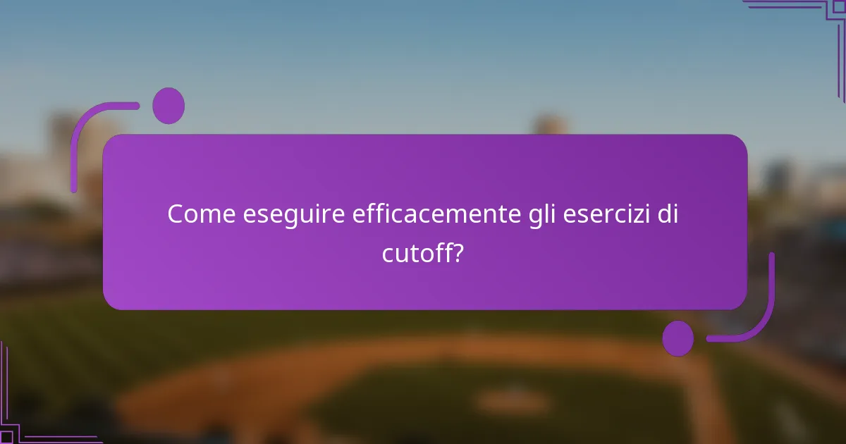 Come eseguire efficacemente gli esercizi di cutoff?