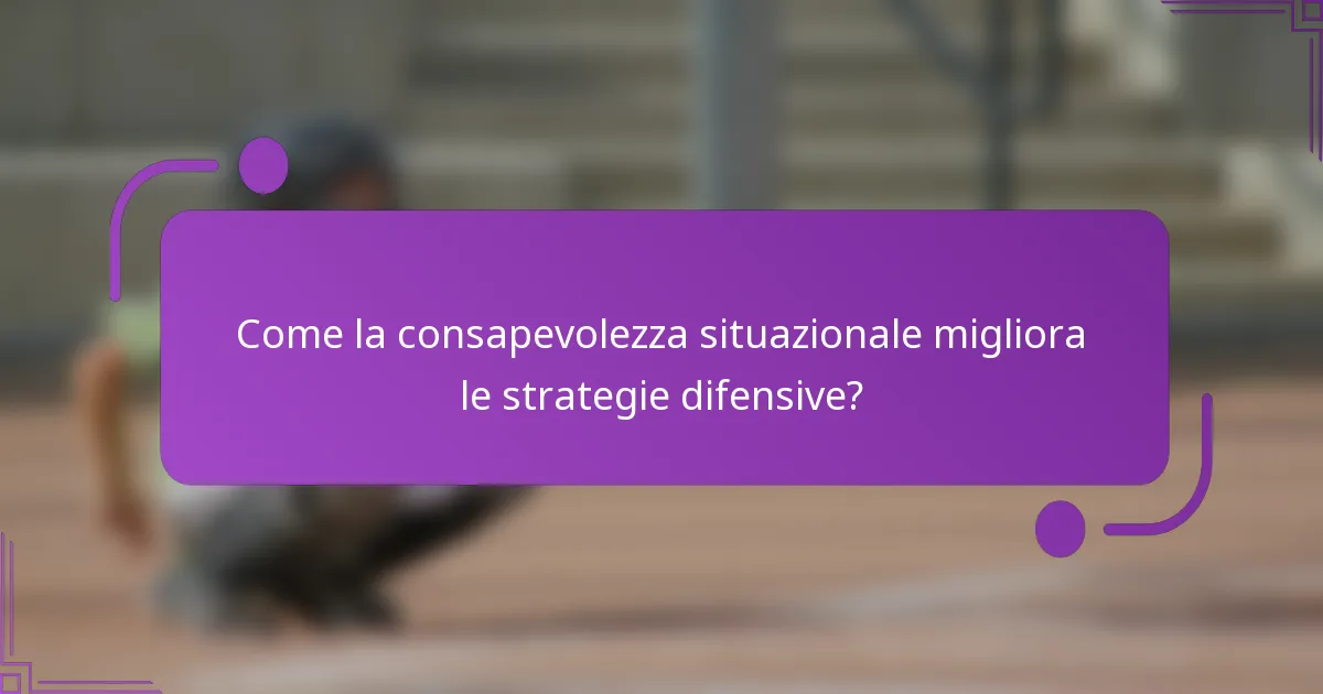 Come la consapevolezza situazionale migliora le strategie difensive?
