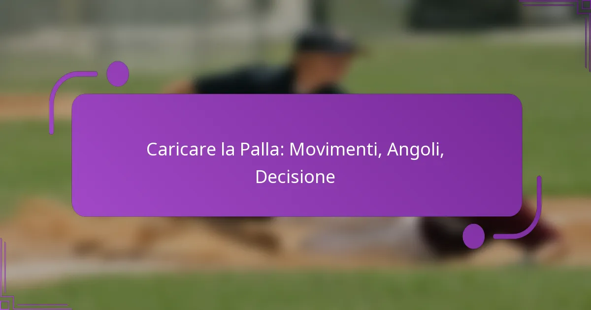 Caricare la Palla: Movimenti, Angoli, Decisione