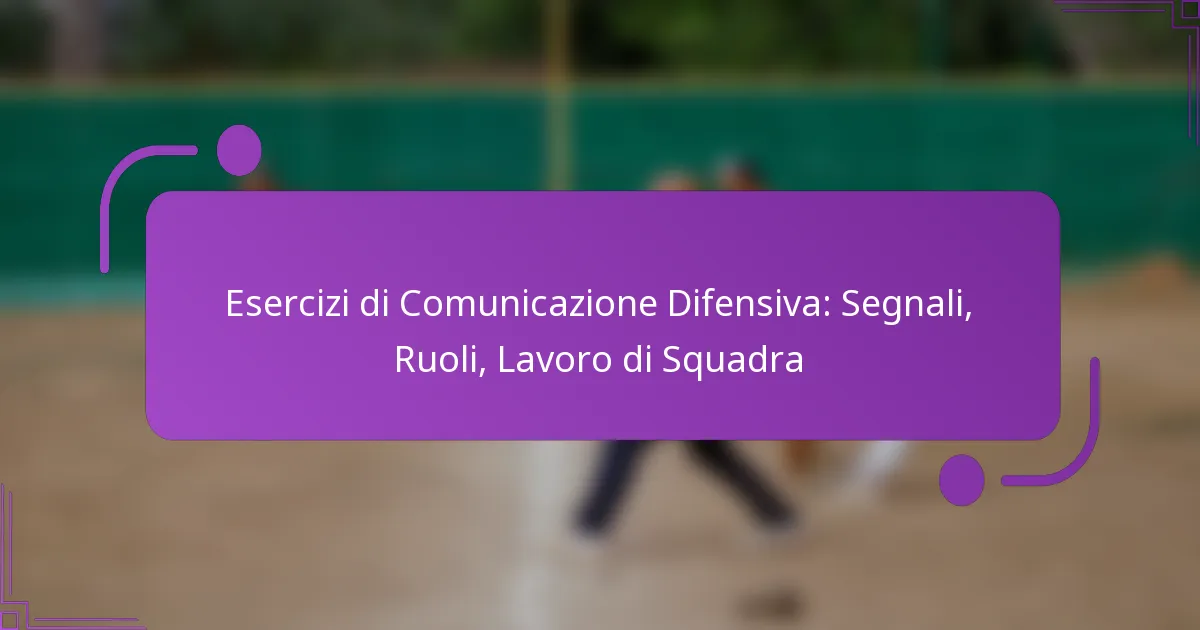 Esercizi di Comunicazione Difensiva: Segnali, Ruoli, Lavoro di Squadra
