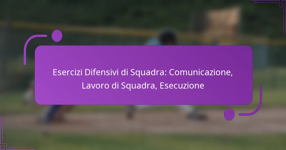 Esercizi Difensivi di Squadra: Comunicazione, Lavoro di Squadra, Esecuzione
