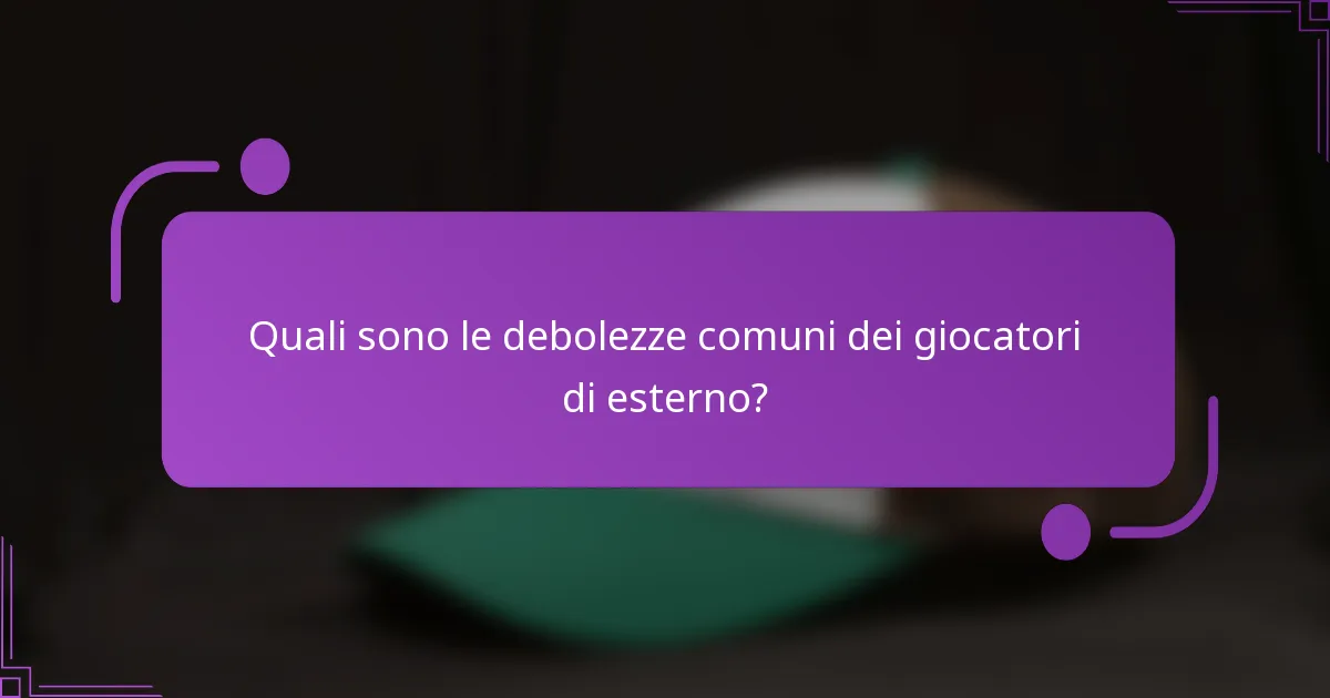 Quali sono le debolezze comuni dei giocatori di esterno?